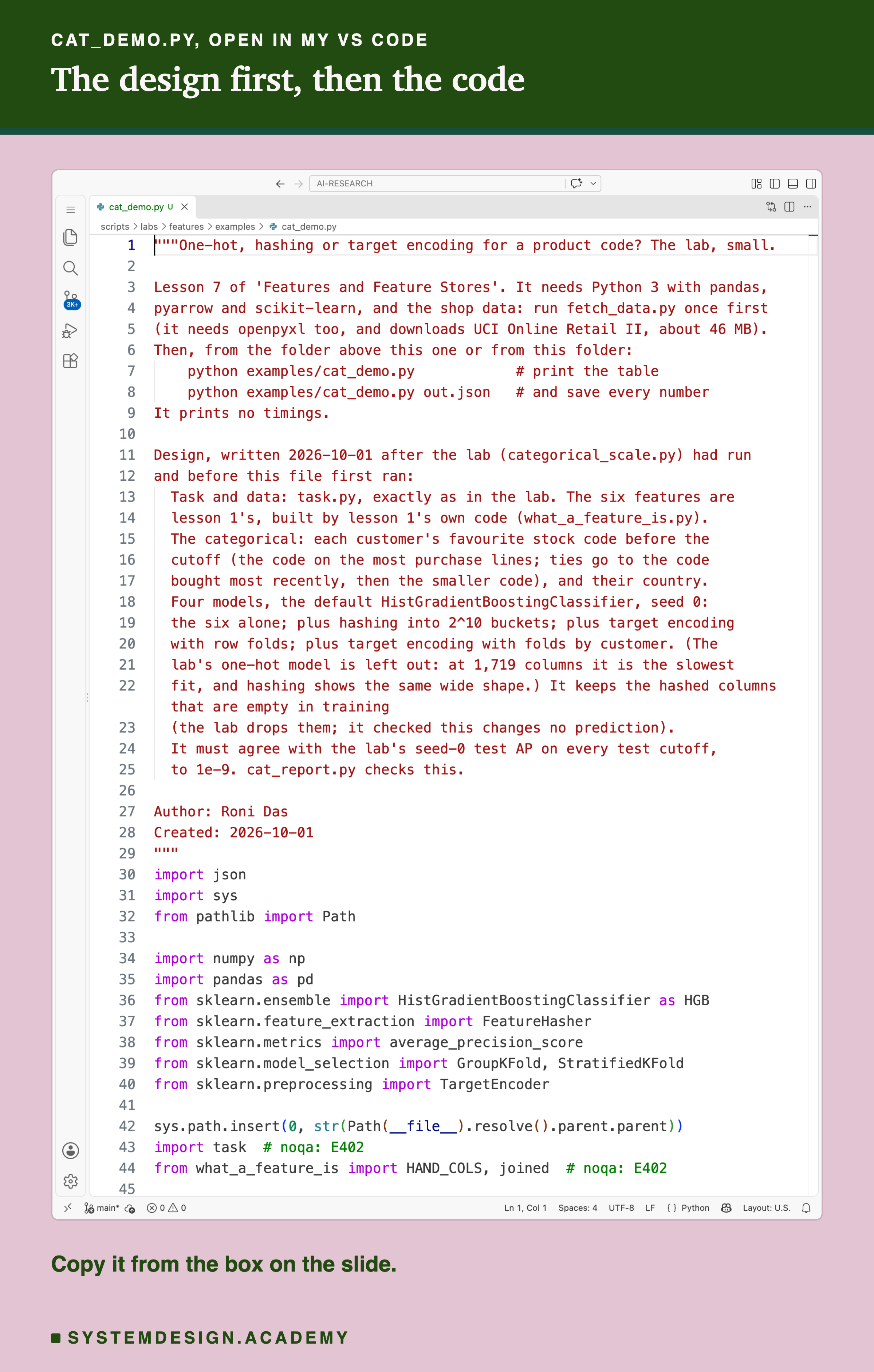 A real screenshot of VS Code with cat_demo.py open at the top of the file, showing its docstring: what it needs, how to run it, and the design written before it first ran.