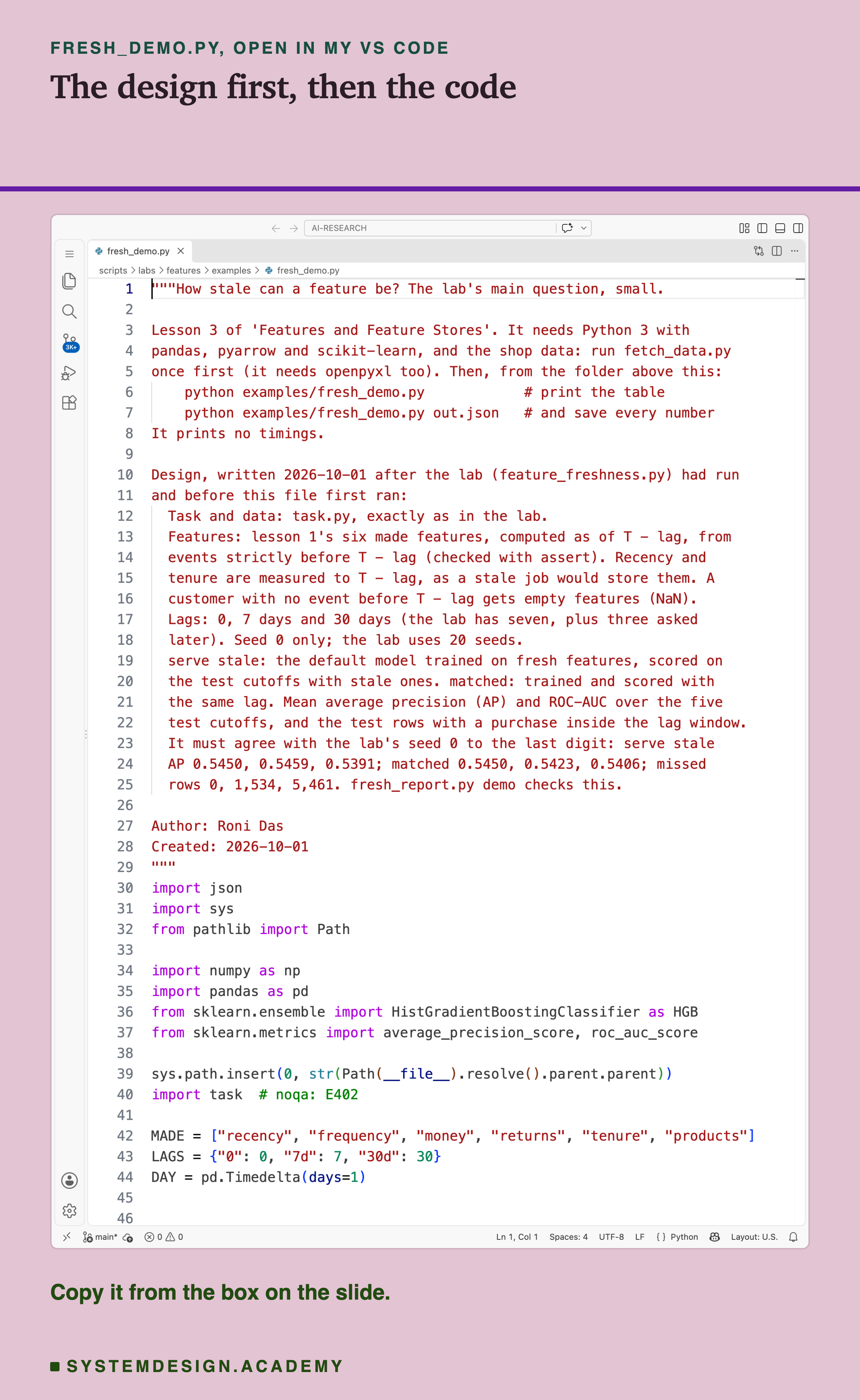 A real screenshot of VS Code with fresh_demo.py open at the top of the file, showing its docstring: what it asks, what it needs, how to run it, and the design written before it first ran, with the numbers it must agree with.