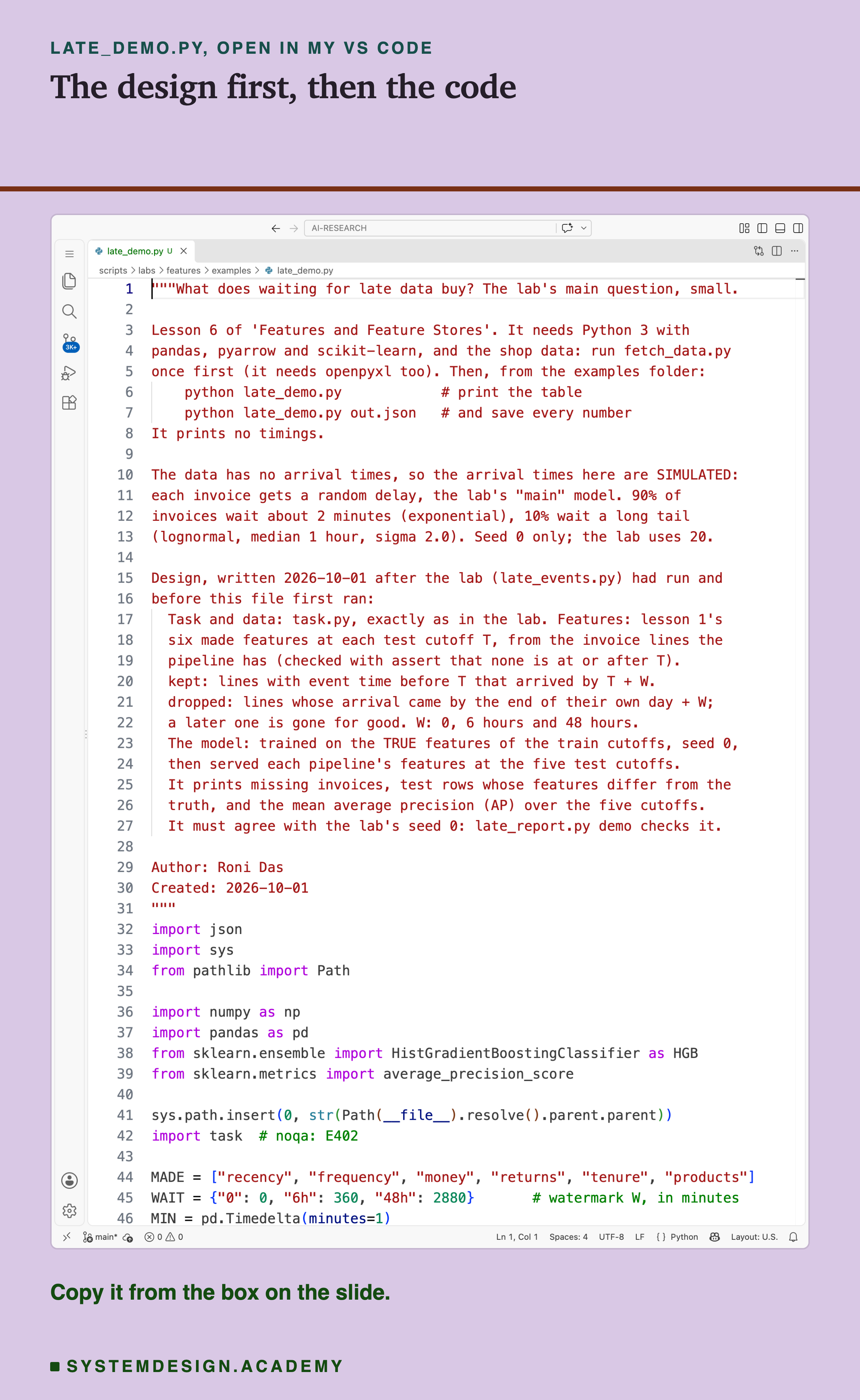 A real screenshot of VS Code with late_demo.py open at the top of the file, showing its docstring: what it asks, what it needs, how to run it, that the delays are simulated, and the design written before it first ran.