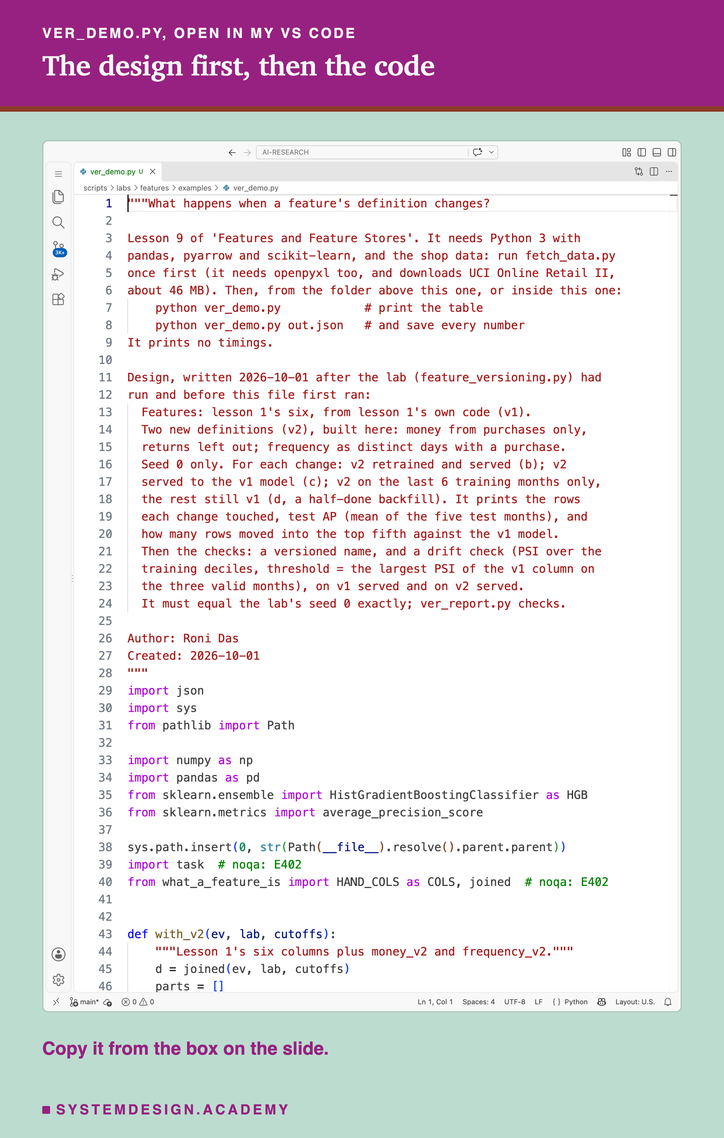 A real screenshot of VS Code with ver_demo.py open at the top of the file, showing its docstring: what it needs, how to run it, and the design written before it first ran.