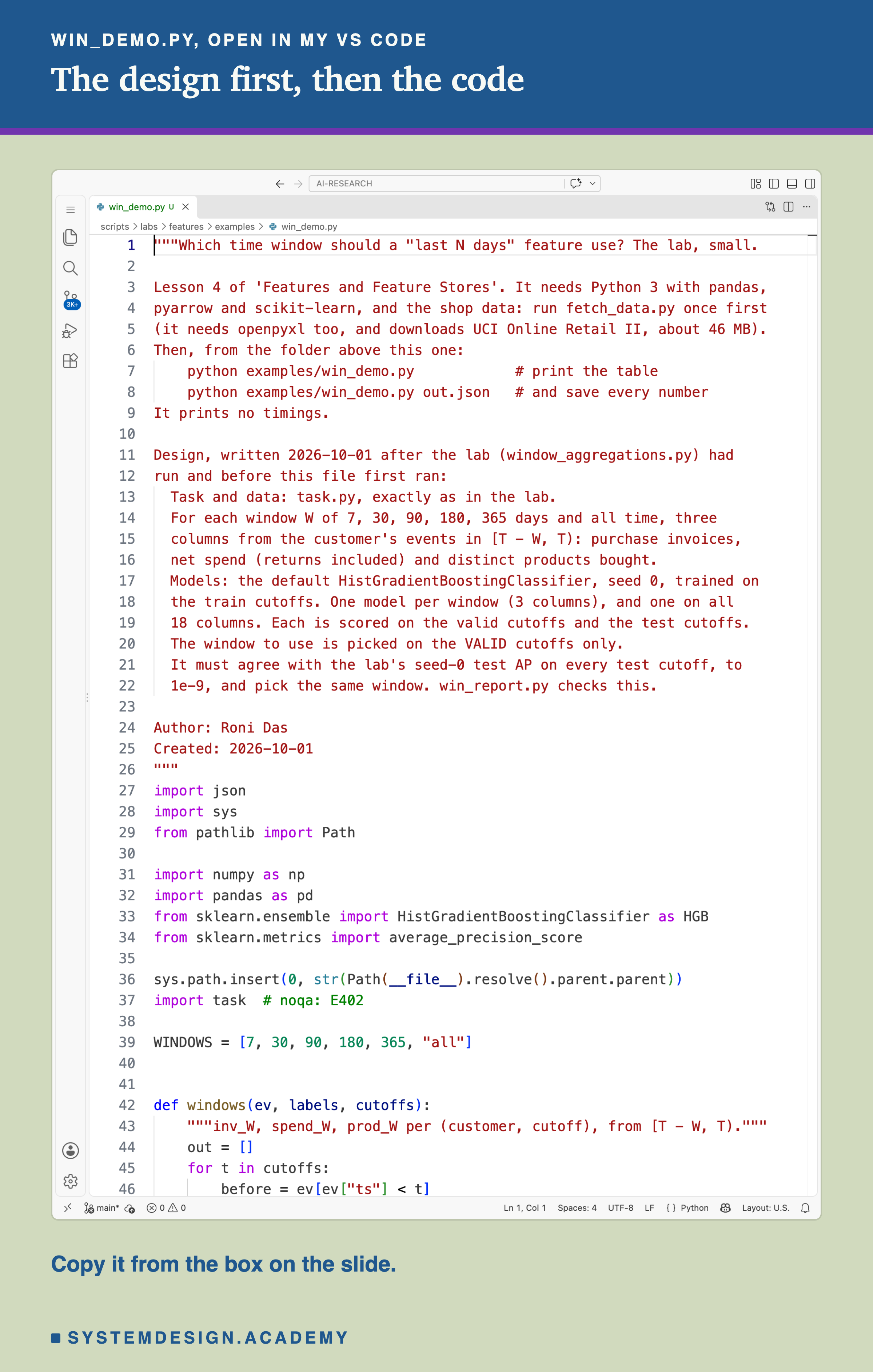 A real screenshot of VS Code with win_demo.py open at the top of the file, showing its docstring: what it needs, how to run it, and the design written before it first ran.