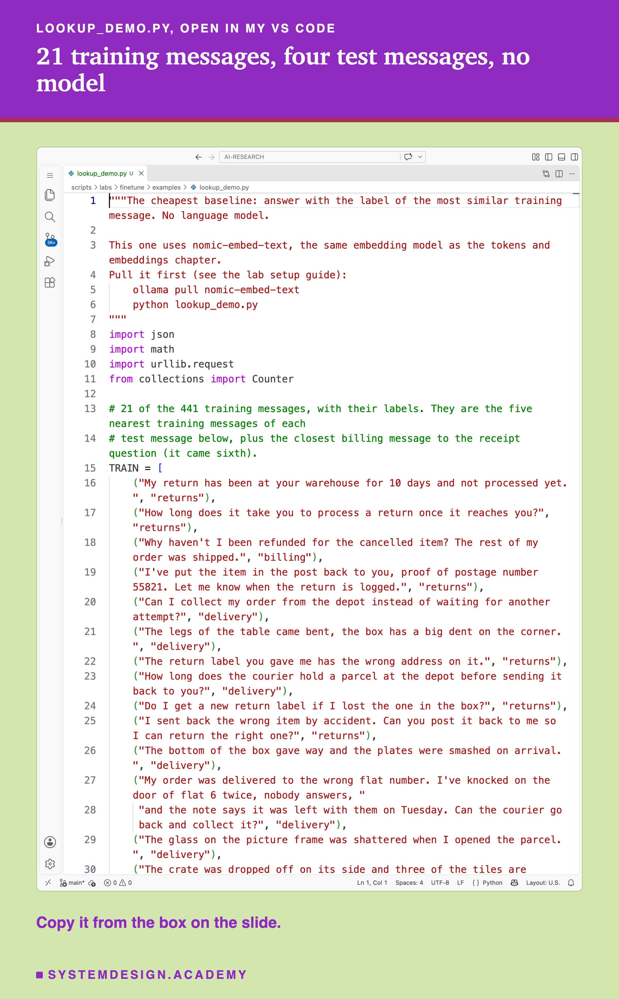 A real screenshot of VS Code with lookup_demo.py open, showing the top of the file: the docstring, which says to pull nomic-embed-text first, and the start of the TRAIN list of training messages and their labels. The rest of the file is in the code box on this slide. Beneath: copy it from the box on the slide.