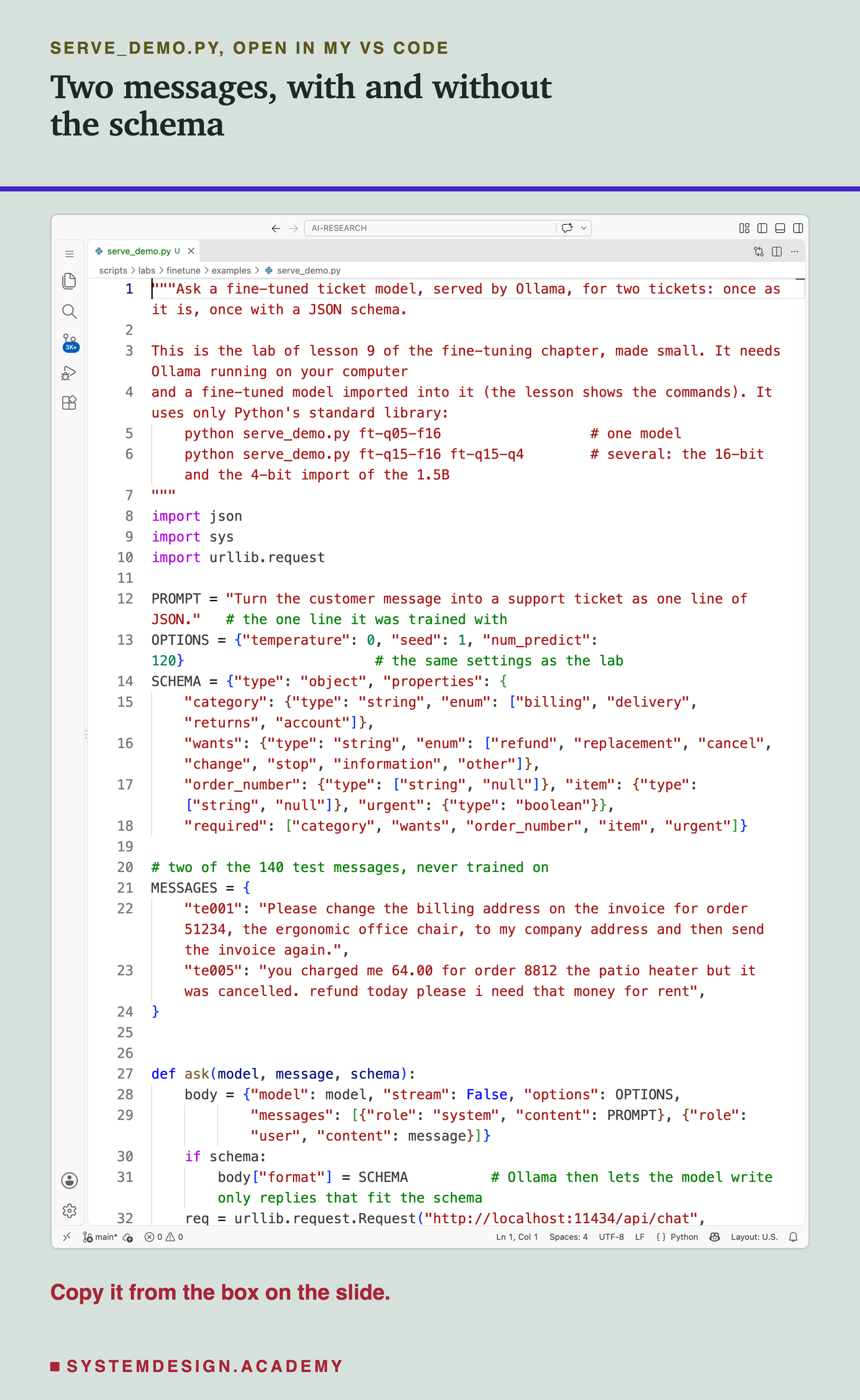 A real screenshot of VS Code with serve_demo.py open, showing the docstring, the settings PROMPT, OPTIONS and SCHEMA, the two test messages te001 and te005, and the ask function that posts to Ollama's chat address. The rest of the file is in the code box on this slide. Beneath: copy it from the box on the slide.