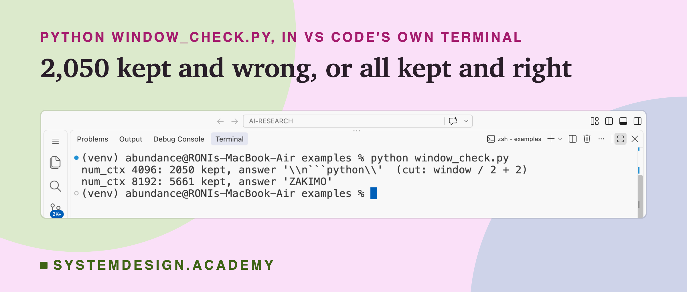 A real screenshot of VS Code's terminal after running python window_check.py. num_ctx 4096: 2050 kept, answer the start of a code block, marked cut, window divided by 2 plus 2. num_ctx 8192: 5661 kept, answer ZAKIMO.