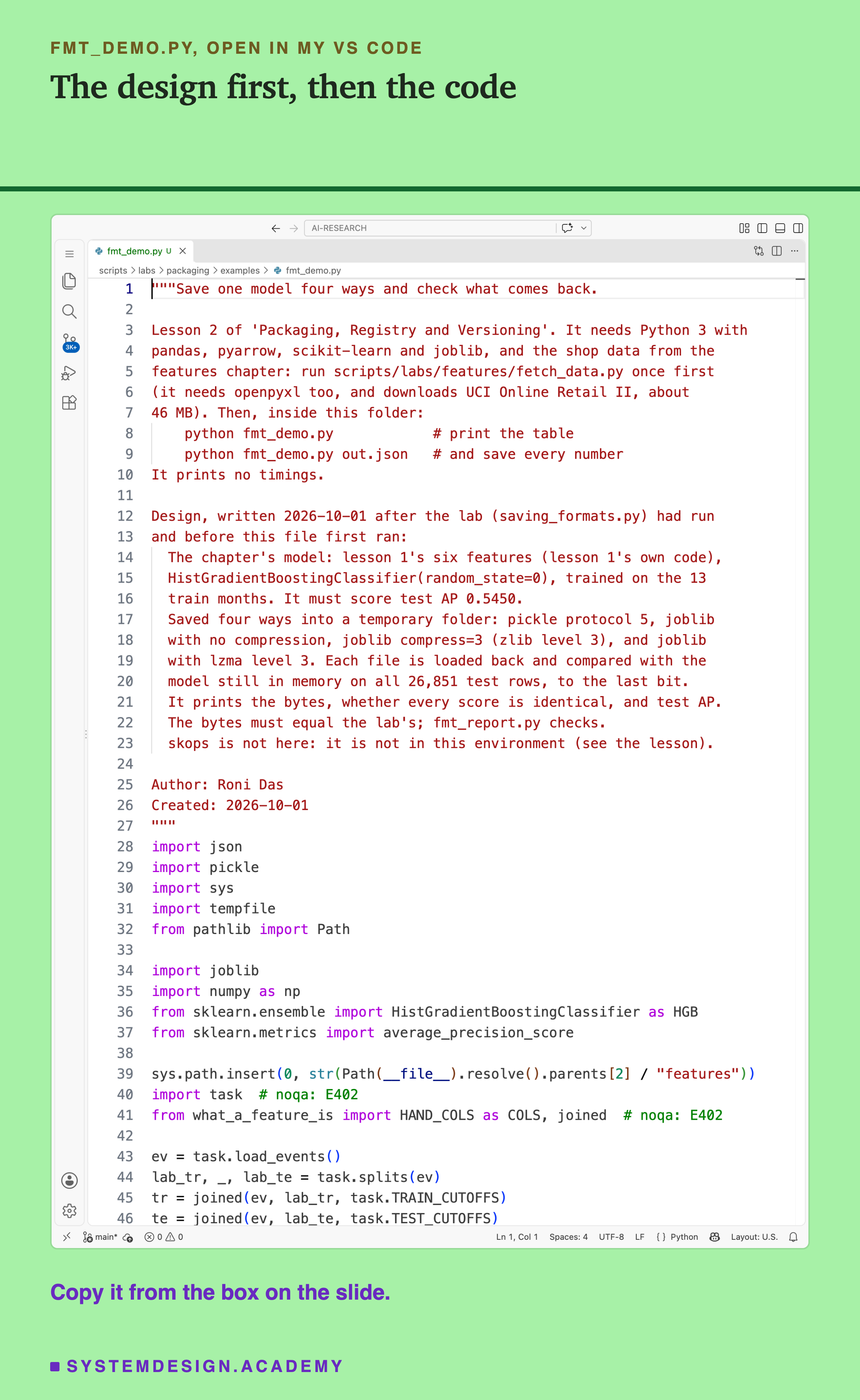 A real screenshot of VS Code with fmt_demo.py open at the top of the file, showing its docstring: what it needs, how to run it, and the design written before it first ran.