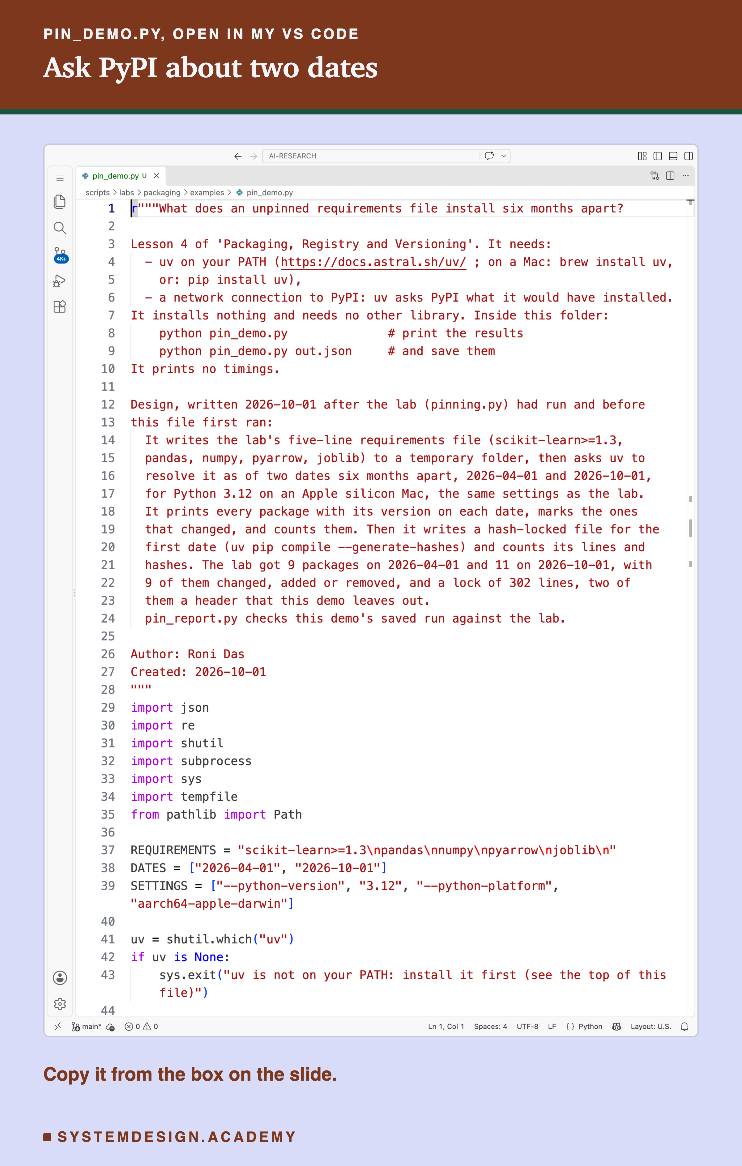 A real screenshot of VS Code with pin_demo.py open at the top of the file, showing its docstring: what it needs, uv and a network connection to PyPI, how to run it, and the design written before it first ran.