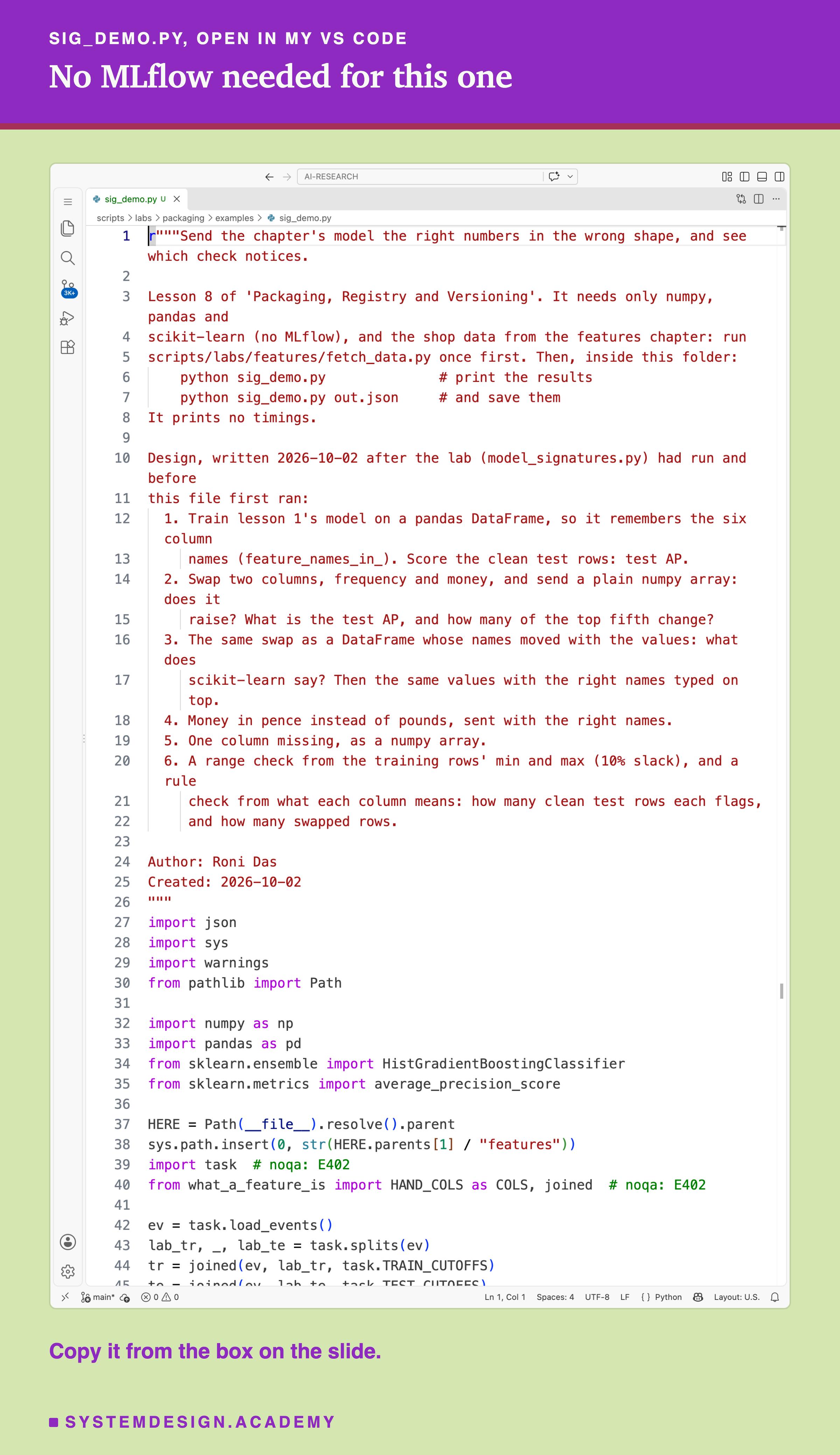 A real screenshot of VS Code with sig_demo.py open at the top of the file, showing its docstring: what it needs, how to run it, and the design written before it first ran.