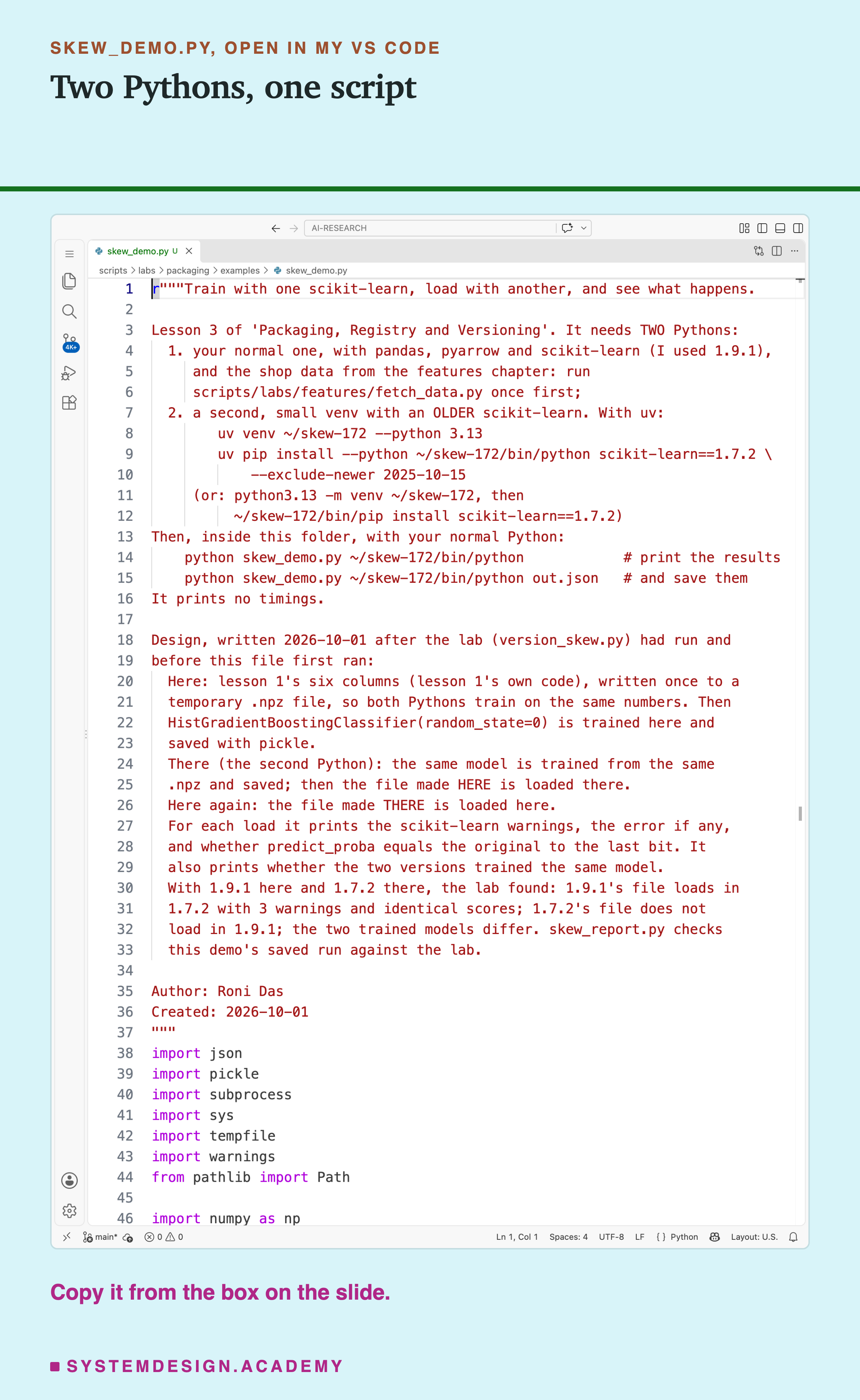 A real screenshot of VS Code with skew_demo.py open at the top of the file, showing its docstring: the two Pythons it needs, the uv commands that make the second one, how to run it, and the design written before it first ran.