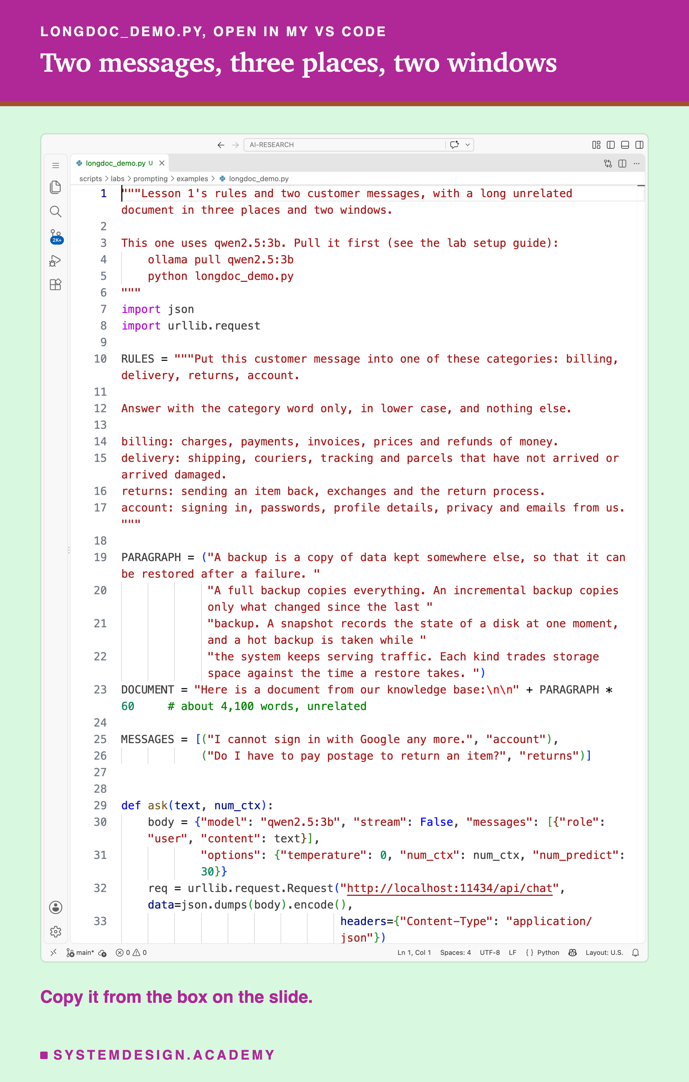 A real screenshot of VS Code with longdoc_demo.py open, lines 1 to 33 visible. It defines RULES, lesson 1's prompt D: the instruction, the format rule and the four context lines; PARAGRAPH, a short paragraph about backups; DOCUMENT, a one-line introduction and that paragraph repeated 60 times; MESSAGES, two messages with the category I labelled them with: I cannot sign in with Google any more, account, and Do I have to pay postage to return an item?, returns; a function ask that sends a prompt to qwen2.5:3b at temperature 0 with up to 30 tokens and a given num_ctx, and returns the prompt tokens read and the reply. The function build, which places the document nowhere, before the rules or after the message, comes after line 33, in the box on the slide. Beneath: copy it from the box on the slide.