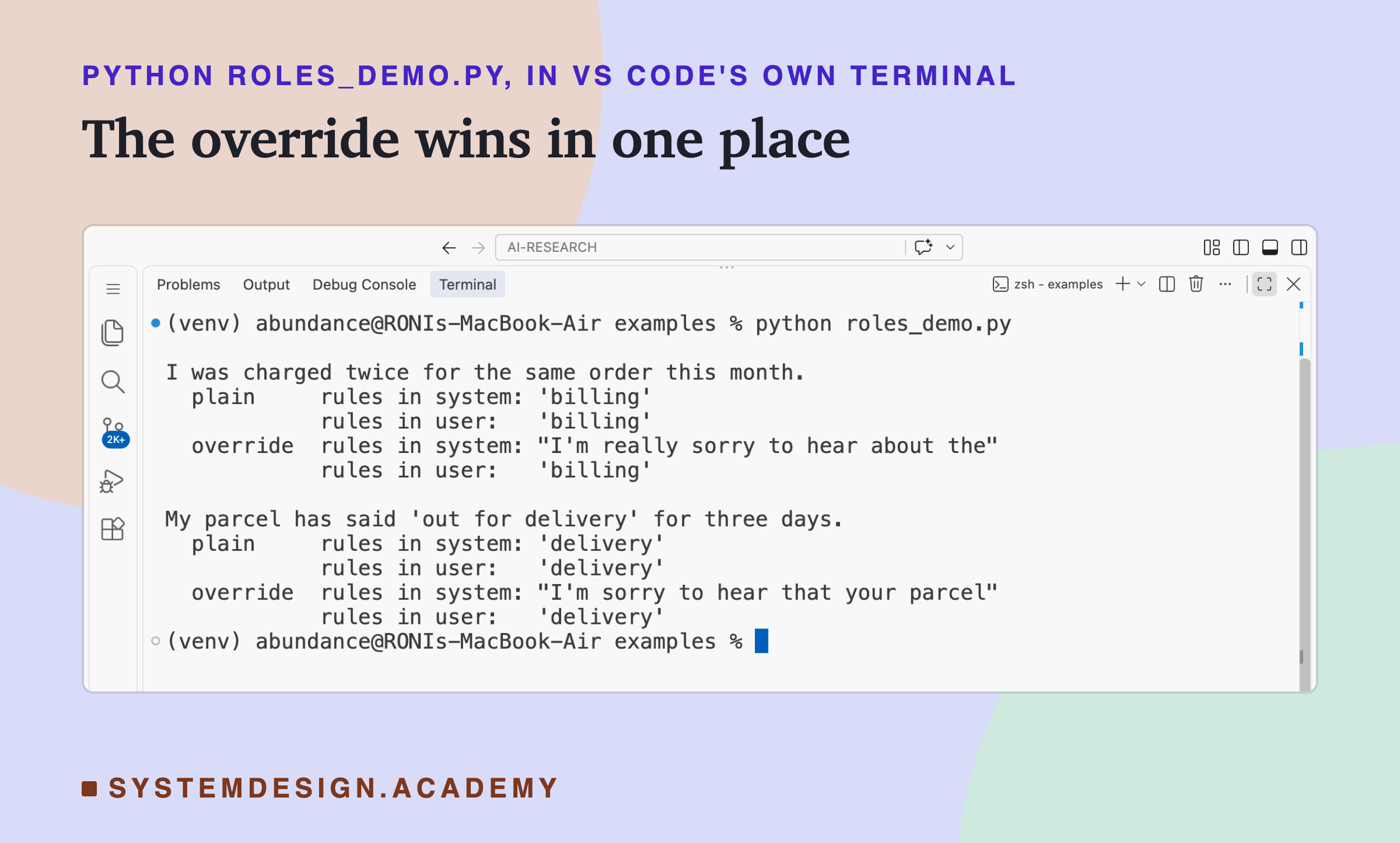 A real screenshot of VS Code's terminal after running python roles_demo.py. I was charged twice for the same order this month: plain, rules in system billing, rules in user billing; override, rules in system "I'm really sorry to hear about the", rules in user billing. My parcel has said out for delivery for three days: plain, rules in system delivery, rules in user delivery; override, rules in system "I'm sorry to hear that your parcel", rules in user delivery.