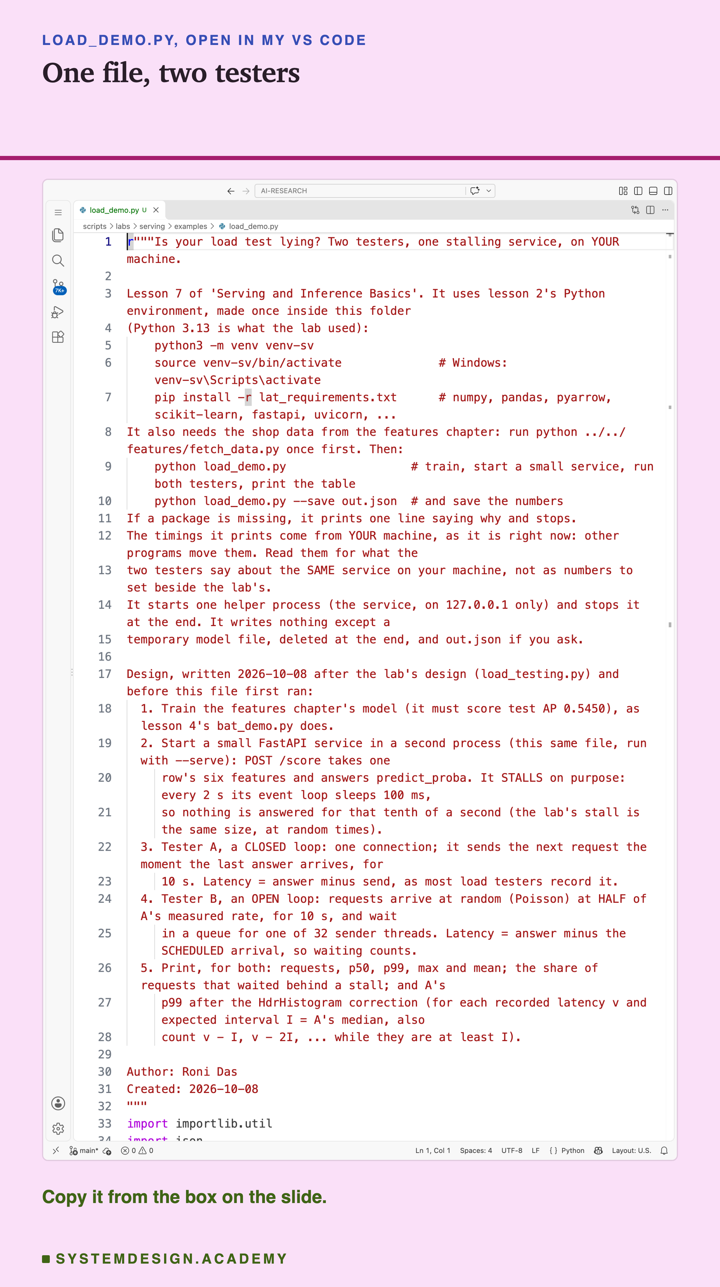 A real screenshot of VS Code with load_demo.py open at the top of the file, showing its docstring: what it needs, how to run it, and the design written before it first ran.