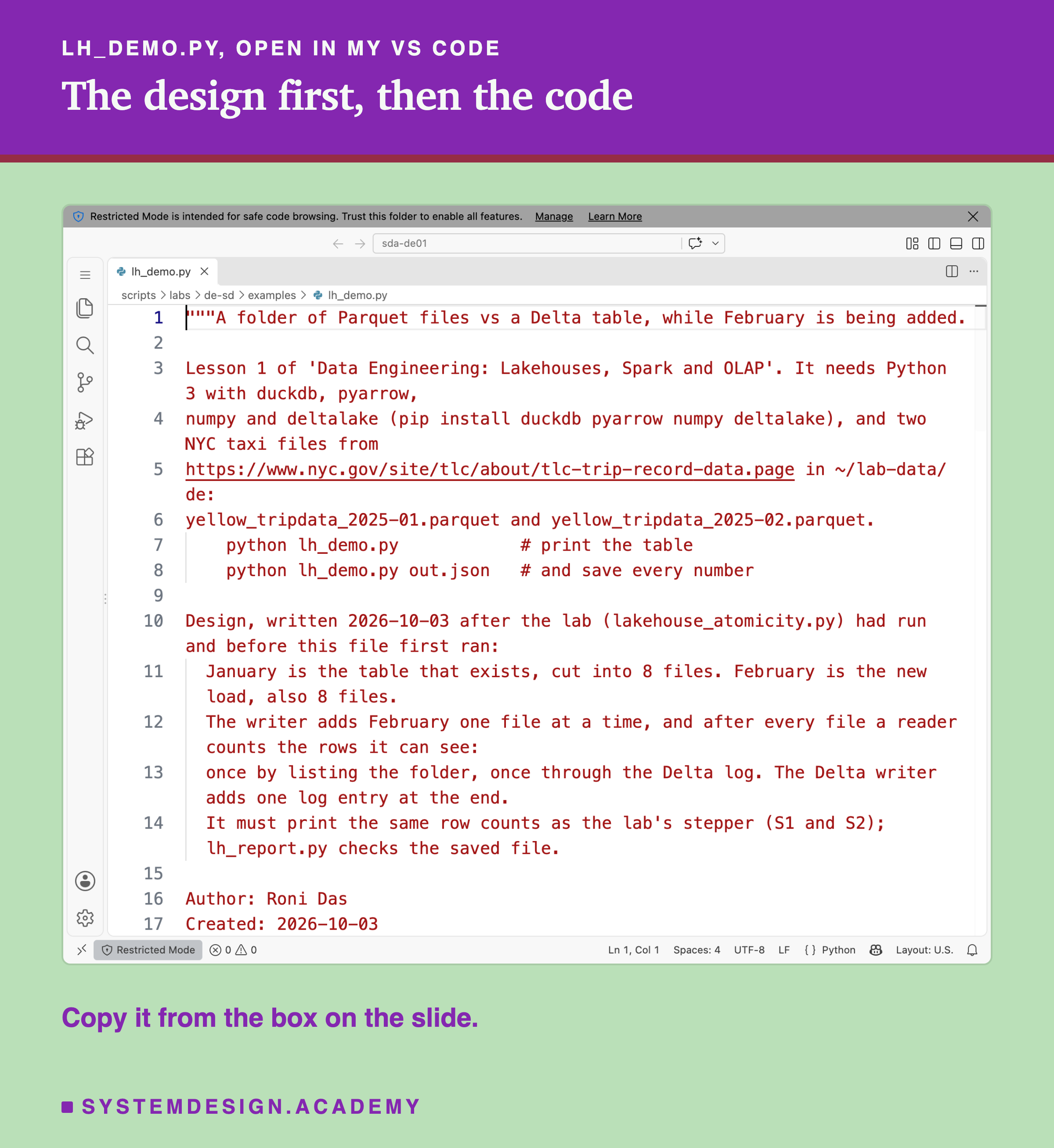 A real screenshot of VS Code with lh_demo.py open at the top of the file, showing its docstring: what it needs, how to run it, and the design written before it first ran. A bar across the top says the folder is in Restricted Mode.